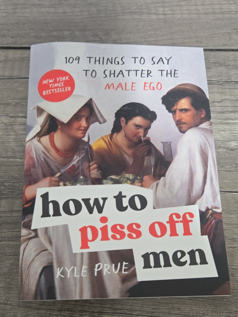 How to Piss Off Men by Kyle Prue